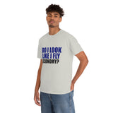 DO I LOOK LIKE I FLY ECONOMY? Cotton Tee