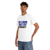 DO I LOOK LIKE I FLY ECONOMY? Cotton Tee